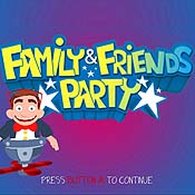 Family & Friends Party